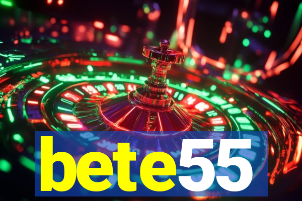 bete55