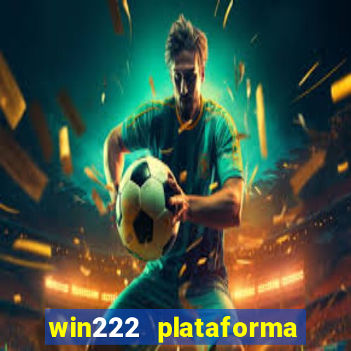 win222 plataforma de jogos