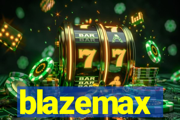 blazemax