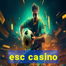 esc casino