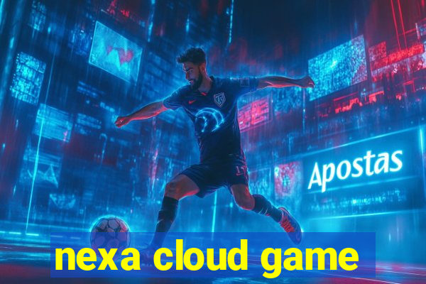 nexa cloud game