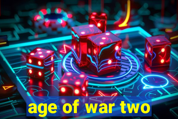 age of war two