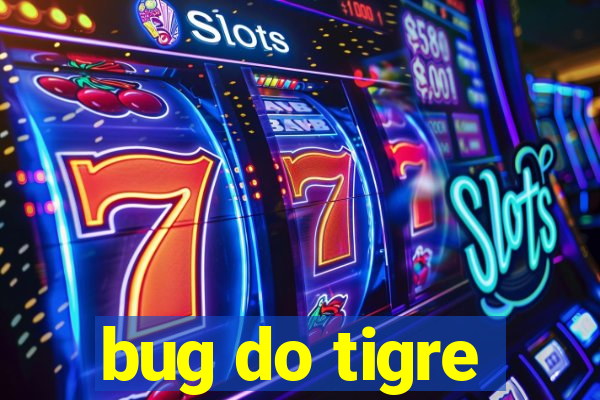 bug do tigre