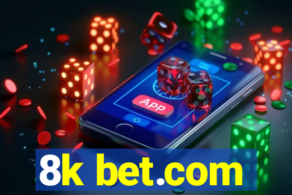 8k bet.com