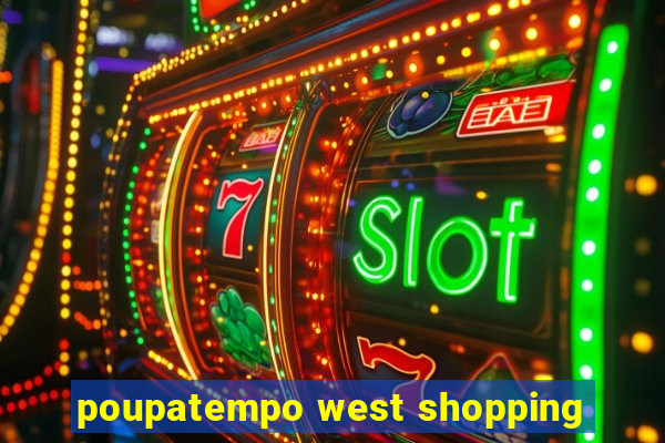 poupatempo west shopping