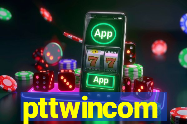 pttwincom