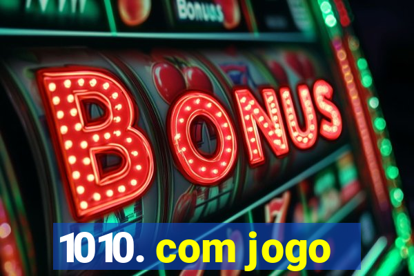 1010. com jogo