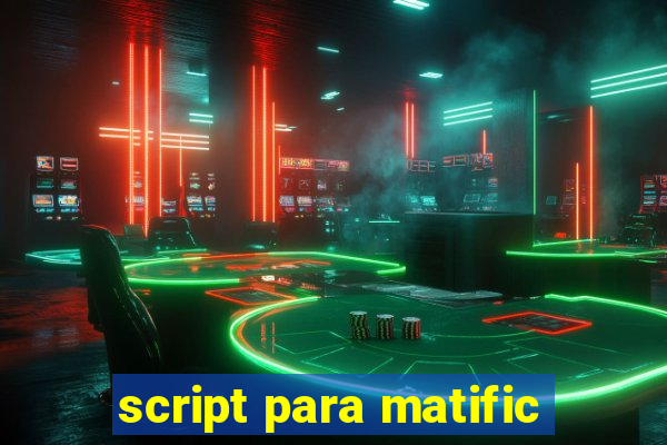 script para matific