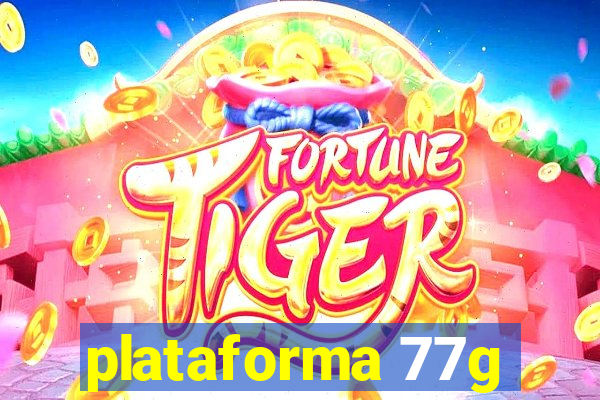 plataforma 77g