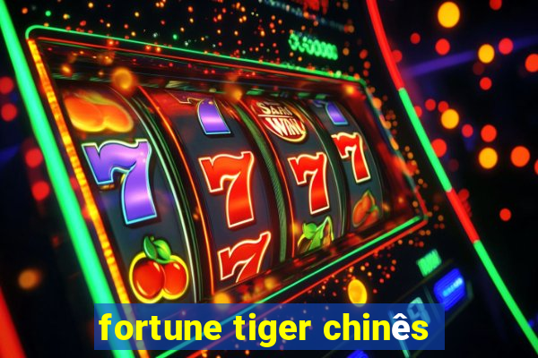 fortune tiger chinês