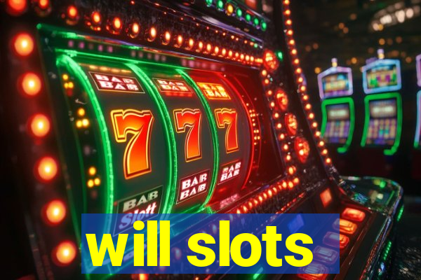 will slots