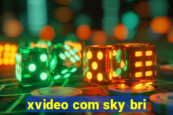 xvideo com sky bri