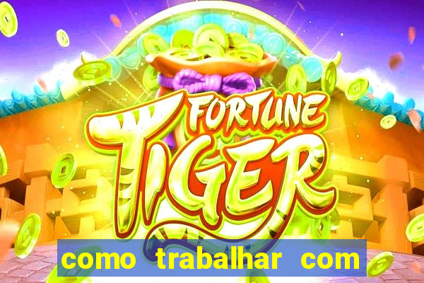 como trabalhar com jogos de aposta