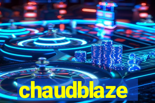 chaudblaze