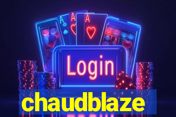 chaudblaze