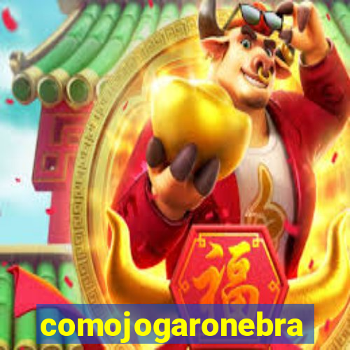 comojogaronebra