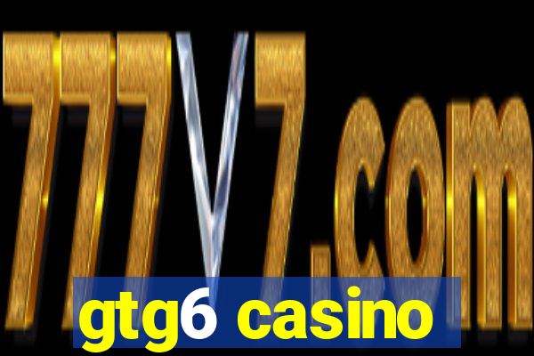 gtg6 casino