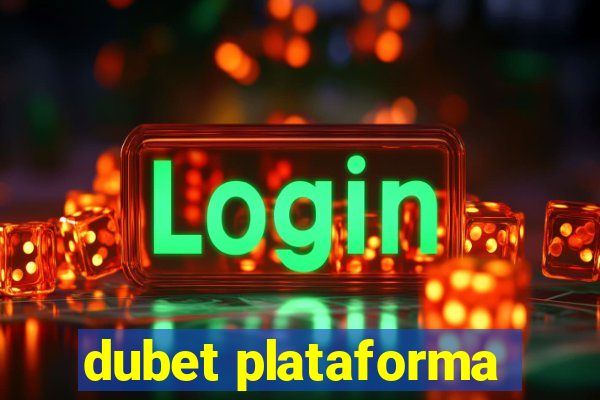 dubet plataforma