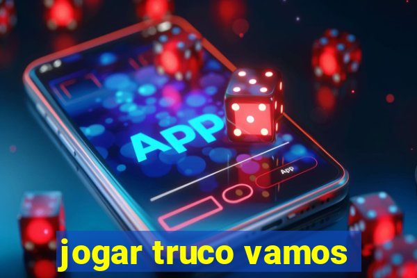 jogar truco vamos