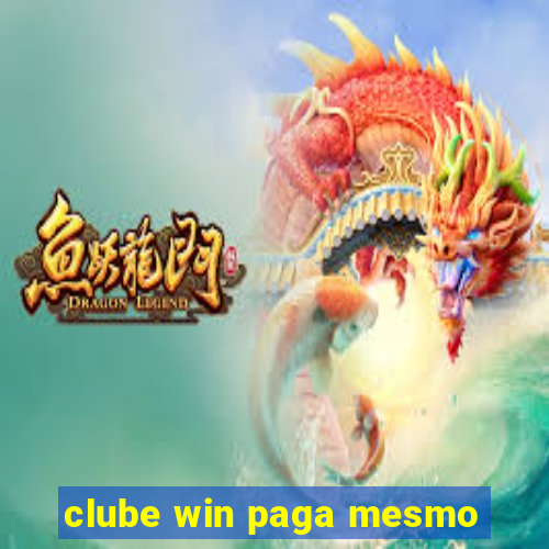 clube win paga mesmo