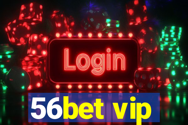 56bet vip