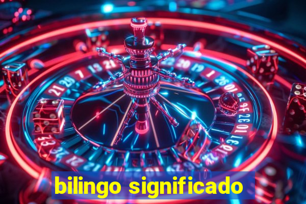 bilingo significado