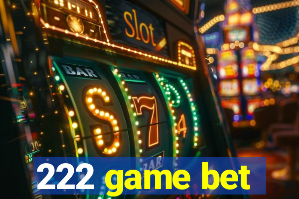 222 game bet