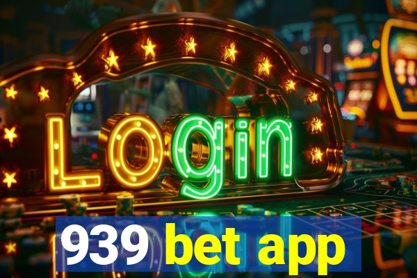 939 bet app