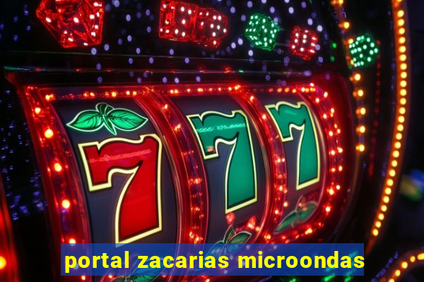 portal zacarias microondas