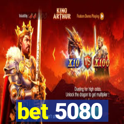 bet 5080