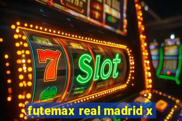 futemax real madrid x