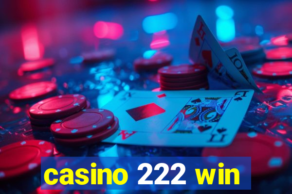 casino 222 win