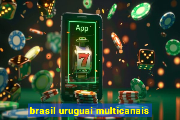 brasil uruguai multicanais