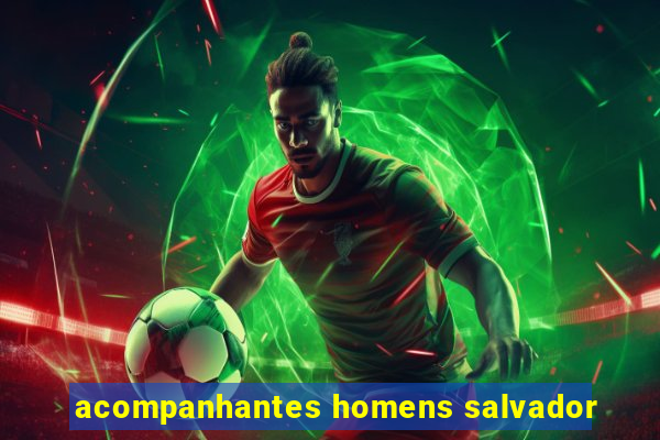 acompanhantes homens salvador