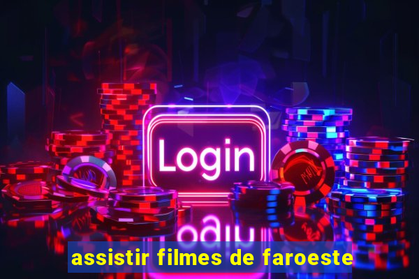 assistir filmes de faroeste