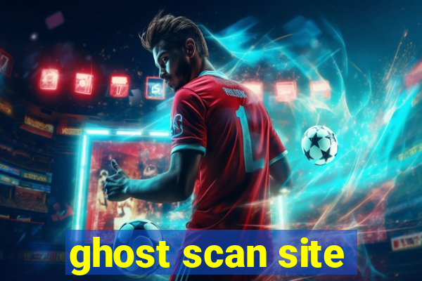 ghost scan site