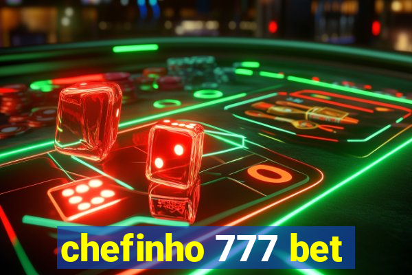 chefinho 777 bet