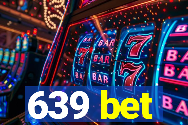 639 bet