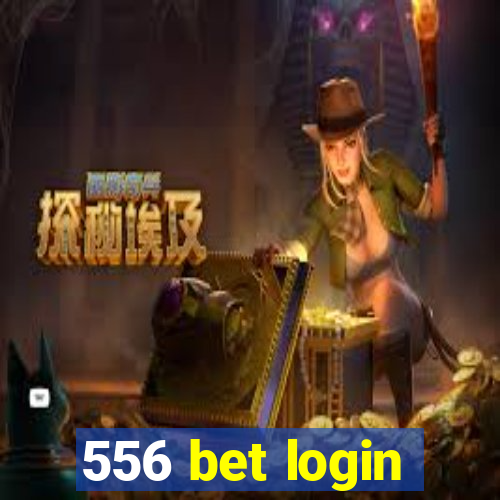 556 bet login