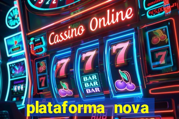 plataforma nova pagando cassino