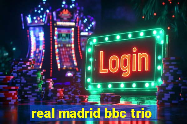 real madrid bbc trio