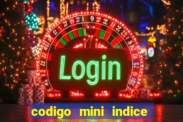 codigo mini indice setembro 2024