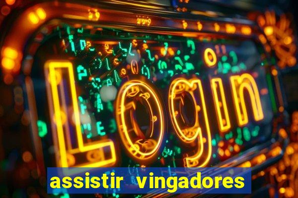 assistir vingadores ultimato filme completo dublado grátis