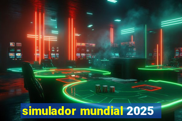 simulador mundial 2025