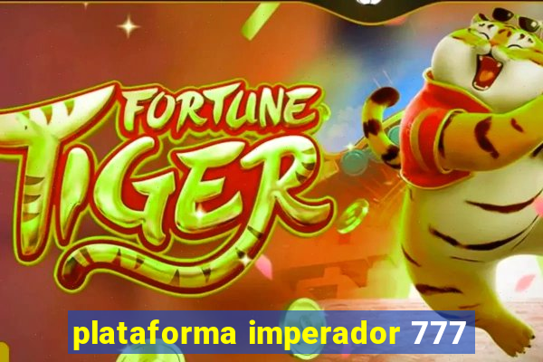 plataforma imperador 777