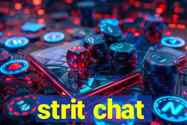 strit chat