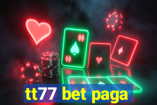 tt77 bet paga