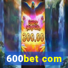 600bet com