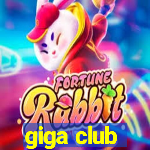 giga club