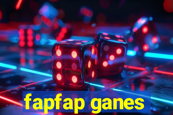 fapfap ganes